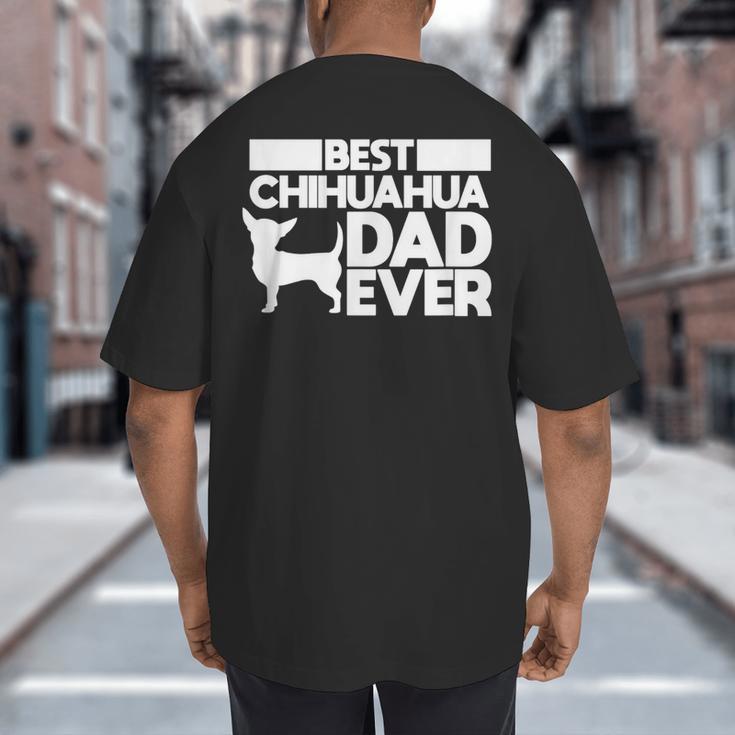 Best Chihuahua Dad Ever t Shirt For Men Dog Father Gift Idea Big And Tall Men's T-Shirt Back Print Best Chihuahua Dad Ever t Shirt For Men Dog Father Gift Idea Big And Tall Men's T-Shirt Back Print