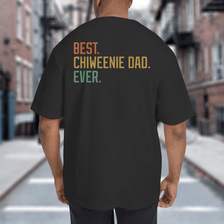 Best Chiweenie Dad Ever Dog Breed Father's Day Canine Puppy Big And Tall Men's T-Shirt Back Print