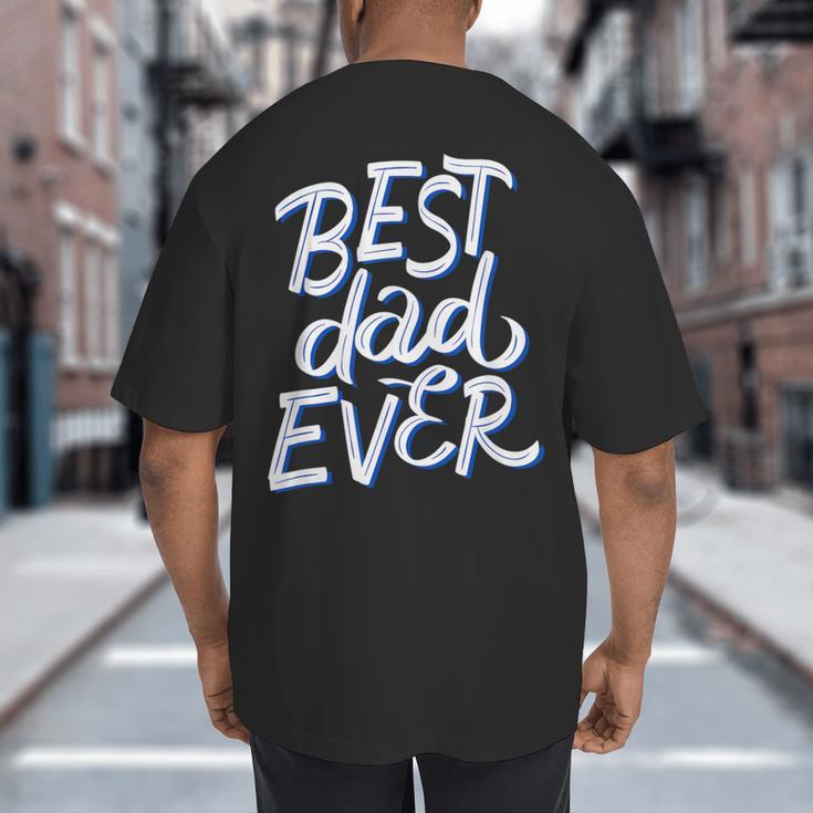 Best Dad Ever Big And Tall Men's T-Shirt Back Print