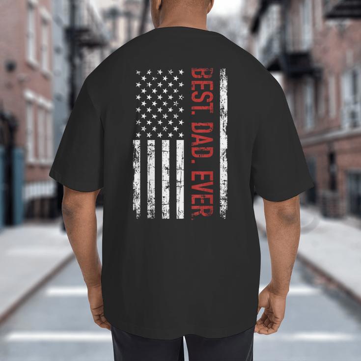 Best Dad Ever US American Flag Gift For Father's Day Short Sleeve Big And Tall Men's T-Shirt Back Print Best Dad Ever US American Flag Gift For Father's Day Short Sleeve Big And Tall Men's T-Shirt Back Print