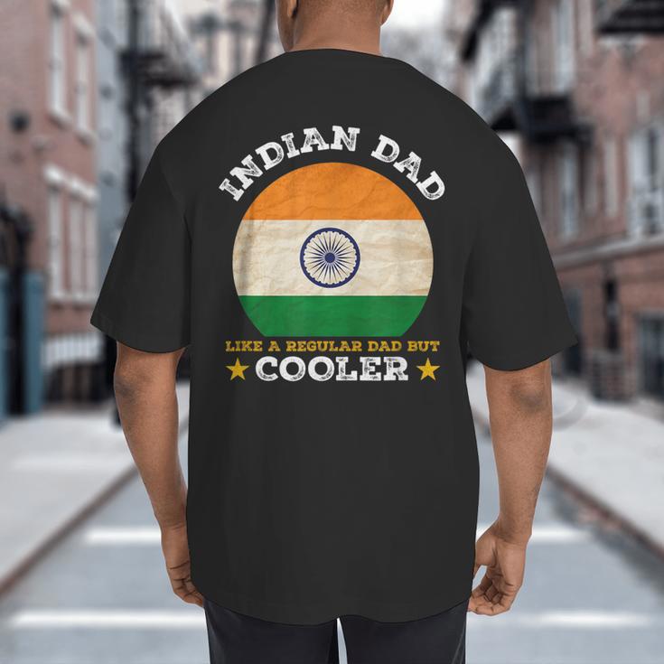 Best Indian Dad Ever Father's Day India Flag Pride Big And Tall Men's T-Shirt Back Print