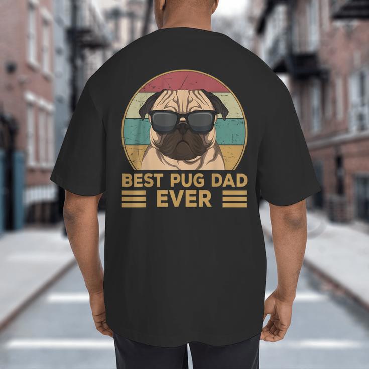 Best Pug Dad Ever Pug Dog For Men And Boys Big And Tall Men's T-Shirt Back Print