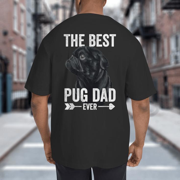 Best Pug Dad Ever Fathers Day Cute Daddy Dad Pug Big And Tall Men's T-Shirt Back Print