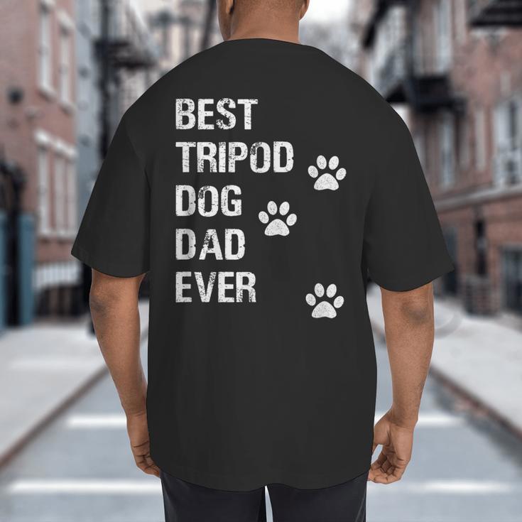 Best Tripod 3 Legged Dog Dad Novelty Dog Dad TShirt Big And Tall Men's T-Shirt Back Print