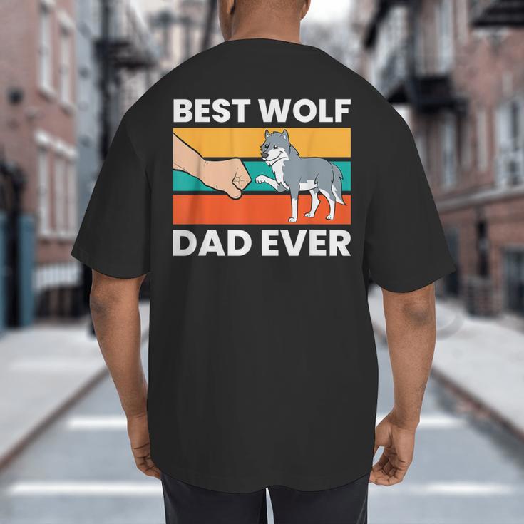 Best Wolf Dad Ever Big And Tall Men's T-Shirt Back Print