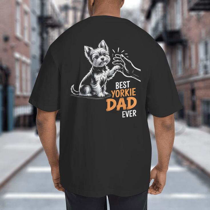 Best Yorkie Dad Ever Dog Yorkie I Love Yorkie Dad Big And Tall Men's T-Shirt Back Print