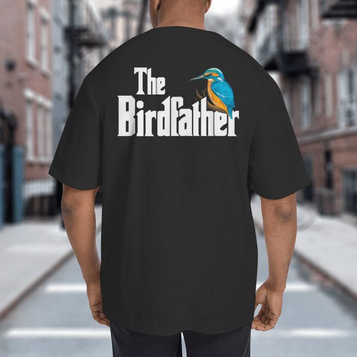The Bird Father Bird Watching Meme Birder Dad Big And Tall Men's T-Shirt Back Print