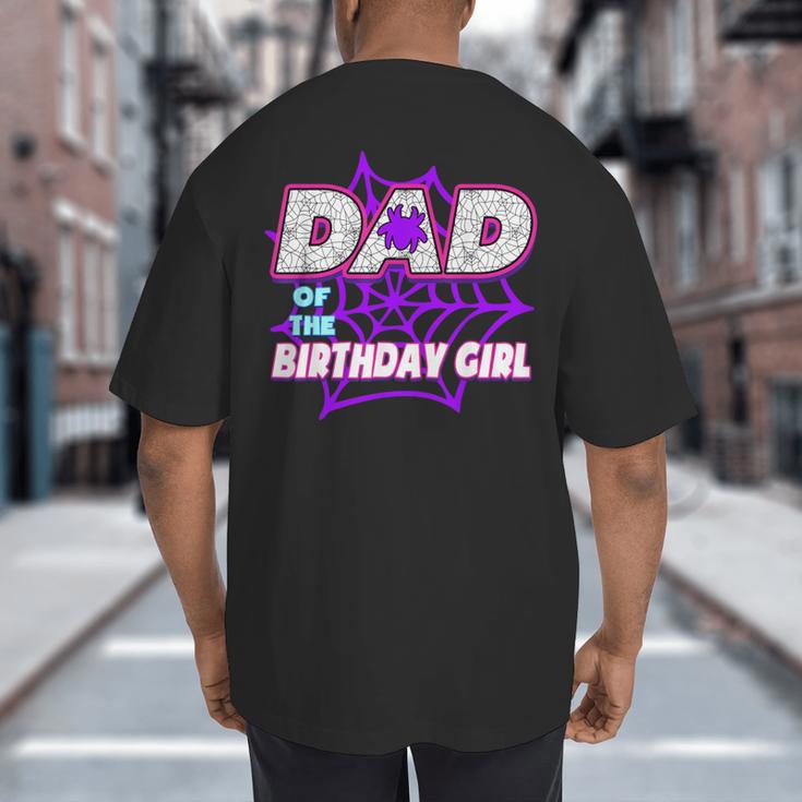 Birthday Girl Dad Of The Birthday Girl Spider Birthday Party Big And Tall Men's T-Shirt Back Print Birthday Girl Dad Of The Birthday Girl Spider Birthday Party Big And Tall Men's T-Shirt Back Print