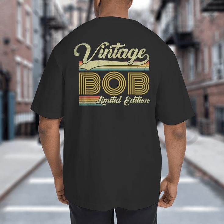 Bob Name Vintage Bob Father's Day Dad Bob Big And Tall Men's T-Shirt Back Print