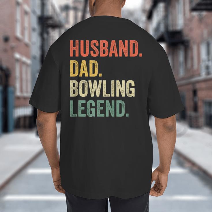 Bowler Husband Dad Bowling Legend Father's Day Big And Tall Men's T-Shirt Back Print