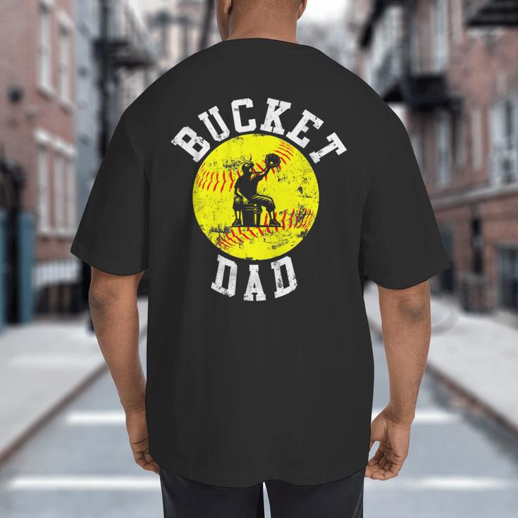 Bucket Dad Softball Dad Baseball Father's Coach Big And Tall Men's T-Shirt Back Print