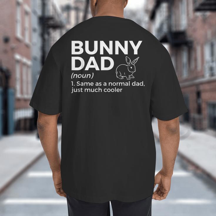 Bunny Dad Definition Rabbit Lover Big And Tall Men's T-Shirt Back Print