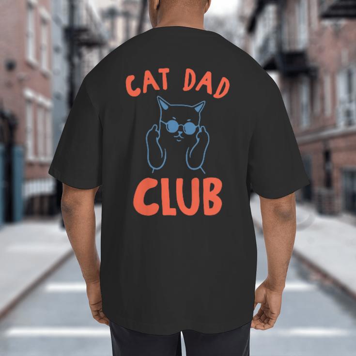 Cat Dad Club Life Is Better With Cats Retro Cat Dad Big And Tall Men's T-Shirt Back Print Cat Dad Club Life Is Better With Cats Retro Cat Dad Big And Tall Men's T-Shirt Back Print