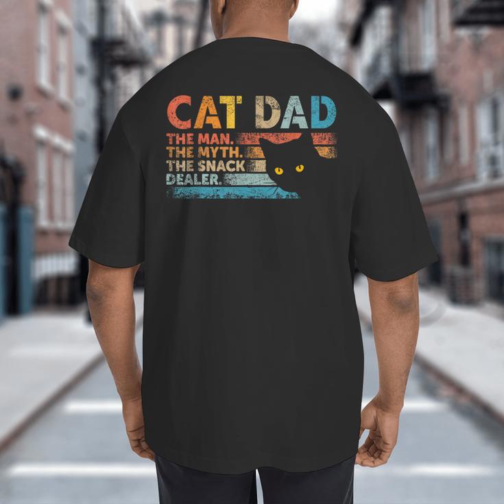 Cat Dad The Man The Myth Snack Dealer Fathers Day Big And Tall Men's T-Shirt Back Print