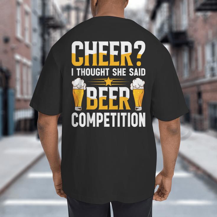 Cheer Dad Cheerleader I Thought She Said Beer Competition Big And Tall Men's T-Shirt Back Print Cheer Dad Cheerleader I Thought She Said Beer Competition Big And Tall Men's T-Shirt Back Print