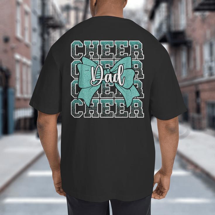 Cheer Dad Daddy Bow Sport Cheerleader Cheerleading Teal Blue Big And Tall Men's T-Shirt Back Print