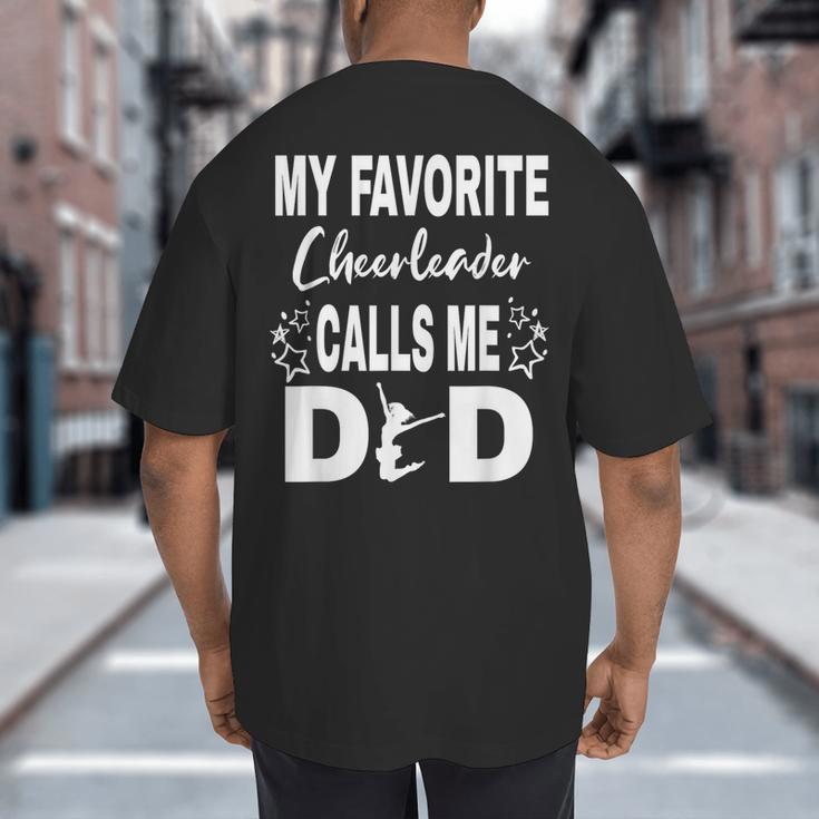 Cheer Dad My Favorite Cheerleader Calls Me Dad Big And Tall Men's T-Shirt Back Print