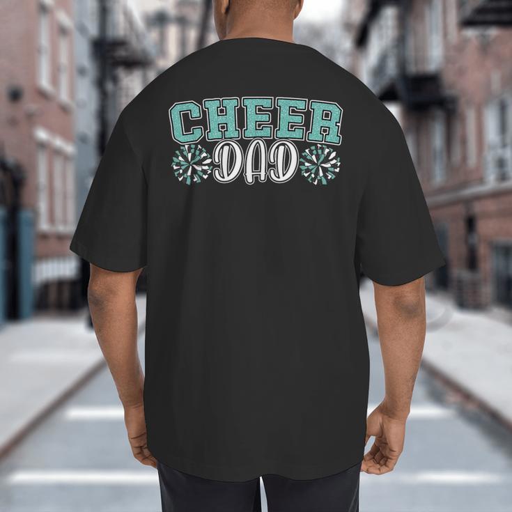 Cheer Dad My Favorite Cheerleader Calls Me Dad Teal Blue Big And Tall Men's T-Shirt Back Print