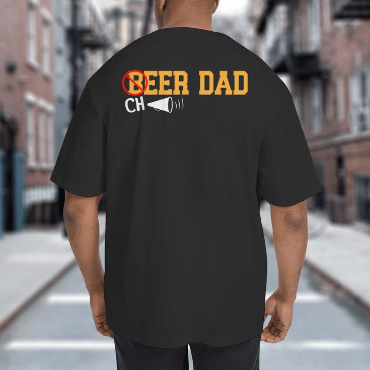 Cheerleader Dad Beer Cheerleading Cheer Dad Big And Tall Men's T-Shirt Back Print