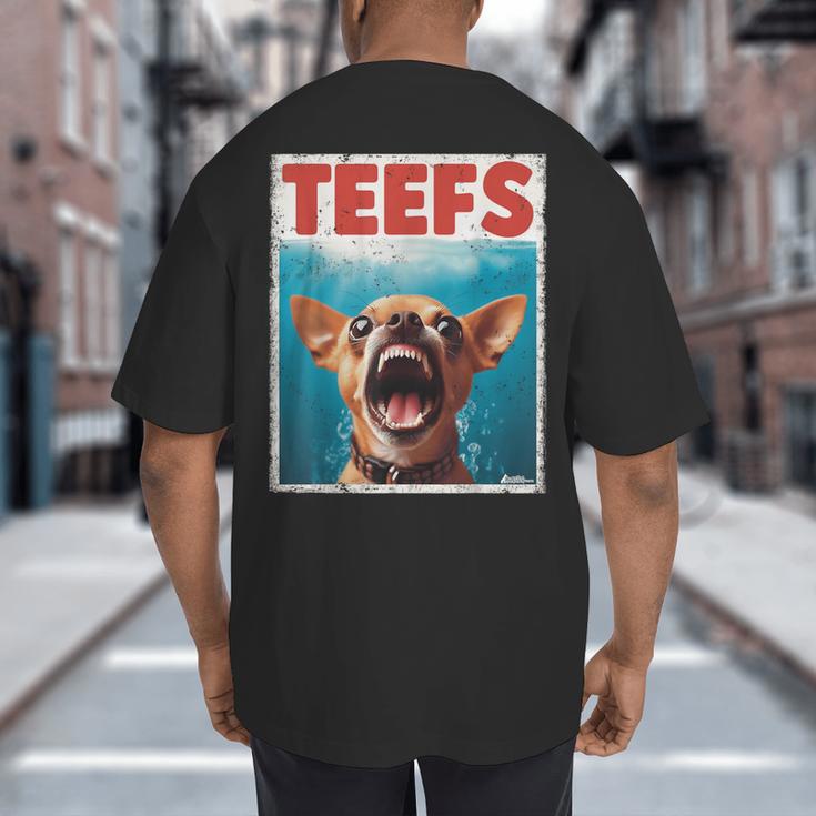 Chihuahua Teefs Top Teeth Chi Jowls Paws Dog Mom Dad Big And Tall Men's T-Shirt Back Print