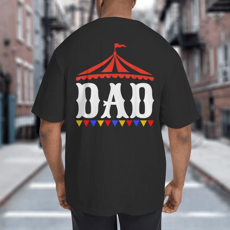 Circus Dad Of The Birthday Boy & Girl Carnival Family Outfit Big And Tall Men's T-Shirt Back Print