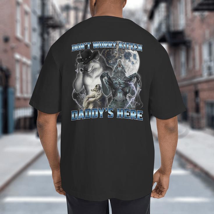 Cool Alpha Wolf Meme Don't Worry Kitten Daddy's Here Big And Tall Men's T-Shirt Back Print