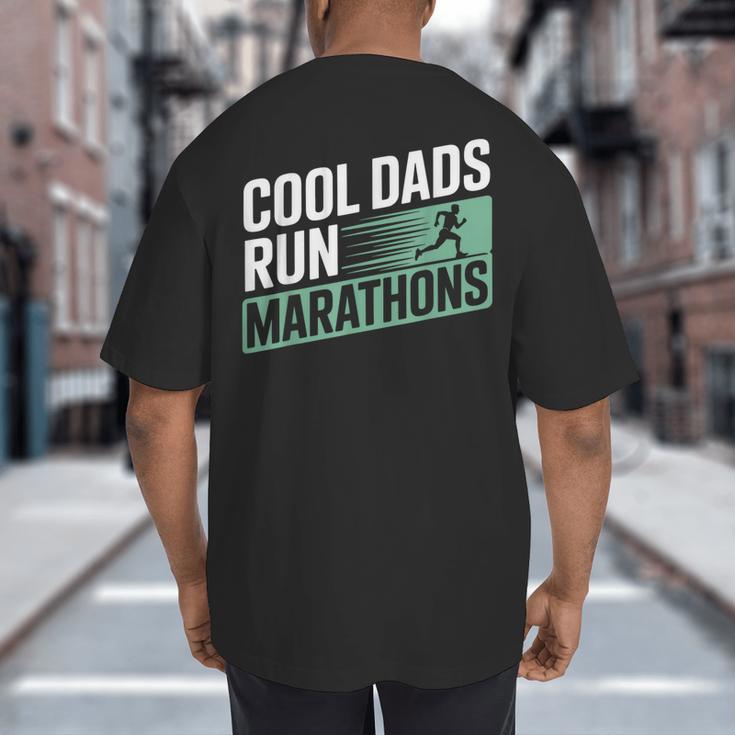 Cool Dads Run Marathons Marathon Running Runner Big And Tall Men's T-Shirt Back Print
