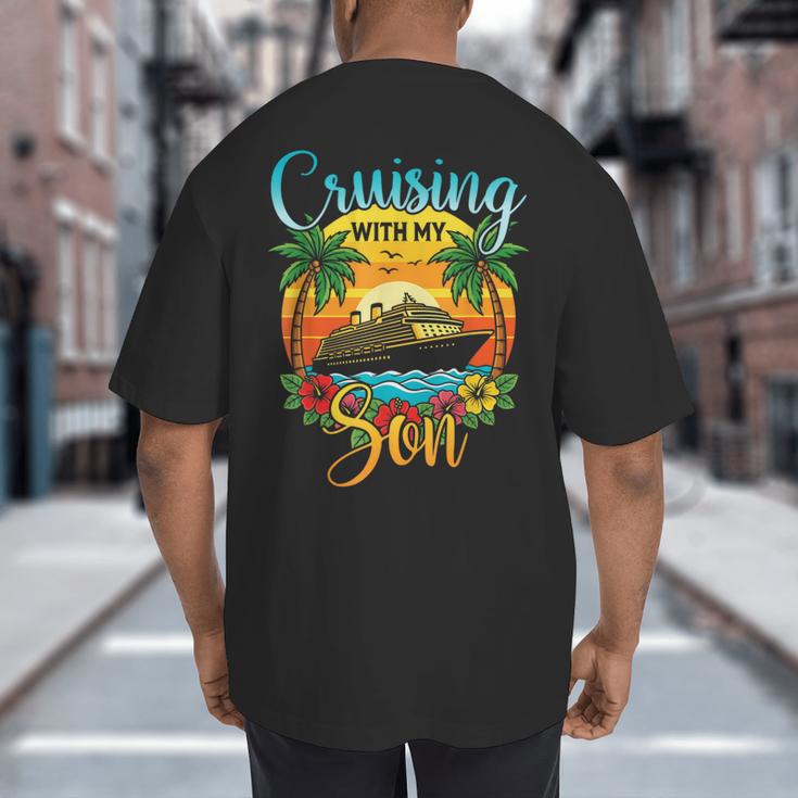 Cruising With My Son Mom Dad Cruise Vacation Matching Big And Tall Men's T-Shirt Back Print