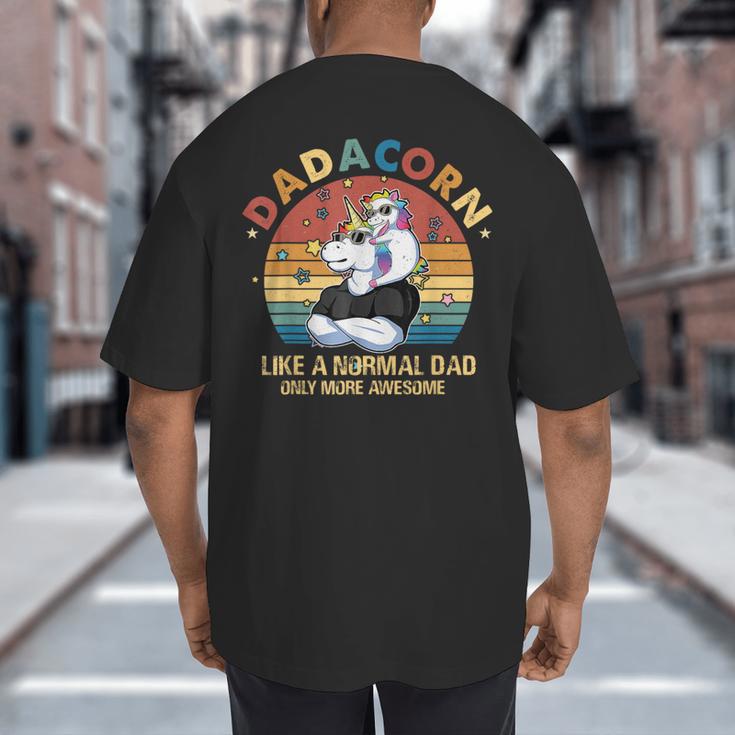 Cute Dadacorn Like A Normal Dad Only More Awesome Daddy Big And Tall Men's T-Shirt Back Print