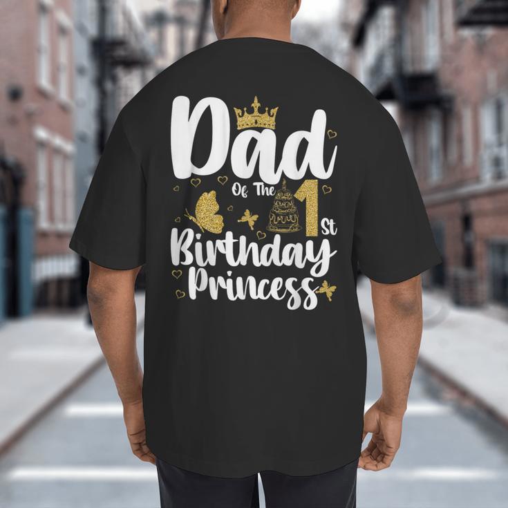 Dad Of The 1st Birthday Princess Girl 1 Years Old B-Day Big And Tall Men's T-Shirt Back Print
