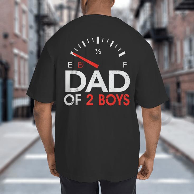 Dad Of 2 Boys Fuel Gas Gauge Father Of Two Sons Men Big And Tall Men's T-Shirt Back Print