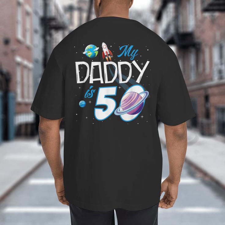 My Dad Is 50 Years Daddy Father 50th Years Birthday Big And Tall Men's T-Shirt Back Print
