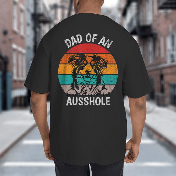 Dad Of An Ausshole Australian Shepherd Aussie Big And Tall Men's T-Shirt Back Print