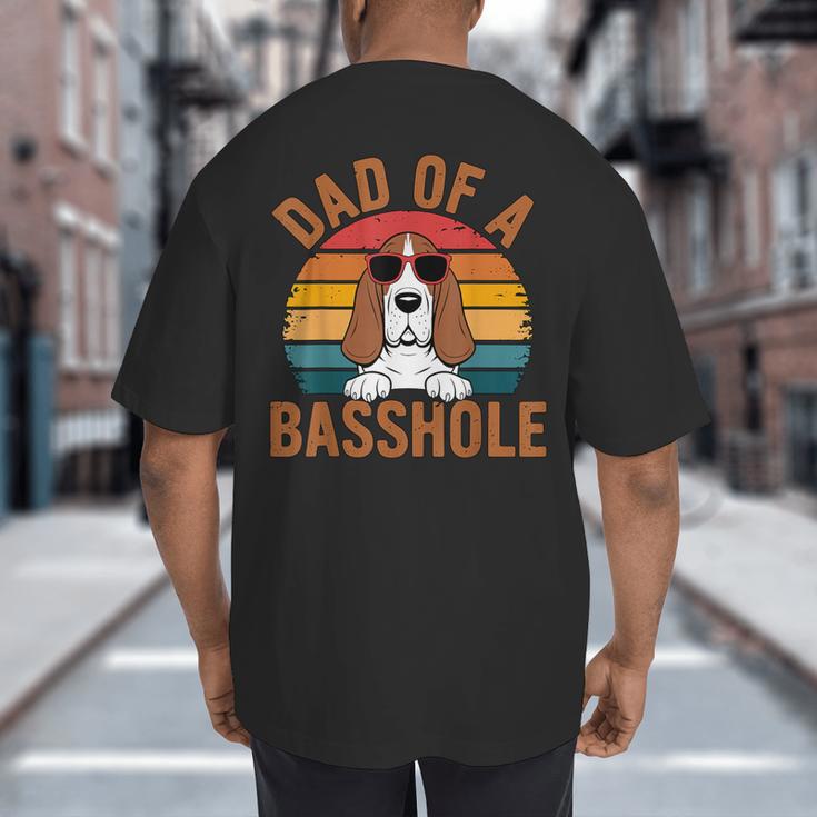 Dad Of a Basshole Basset Hound Owner Big And Tall Men's T-Shirt Back Print