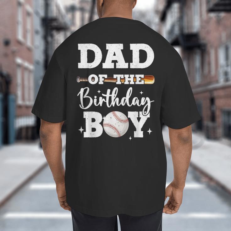 Dad Of The Birthday Boy Baseball Bday Family Big And Tall Men's T-Shirt Back Print