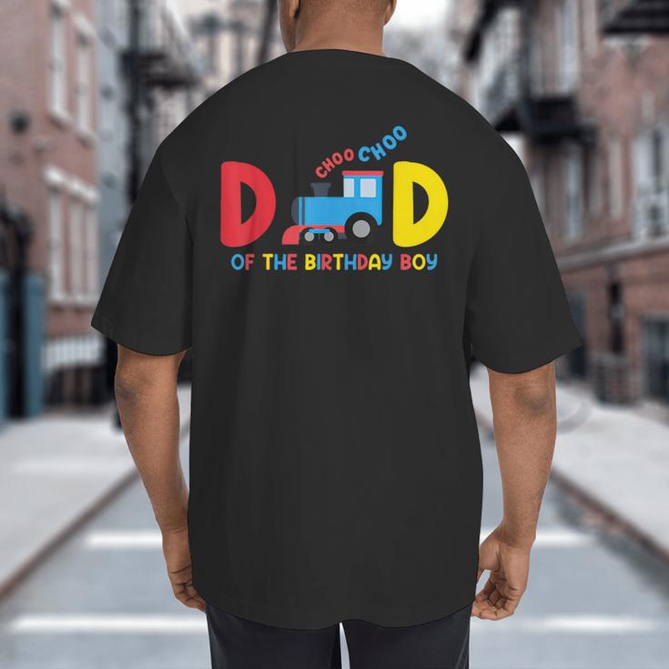 Dad Of The Birthday Boy Choo Choo Train Family Matching Big And Tall Men's T-Shirt Back Print Dad Of The Birthday Boy Choo Choo Train Family Matching Big And Tall Men's T-Shirt Back Print