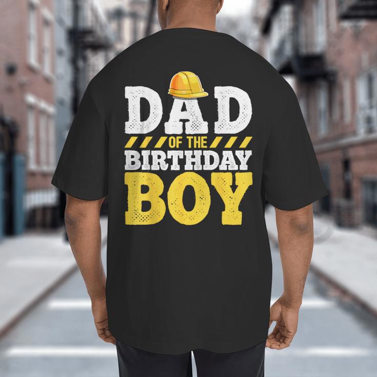 Dad Of The Birthday Boy Construction Birthday Party Hat Men Big And Tall Men's T-Shirt Back Print