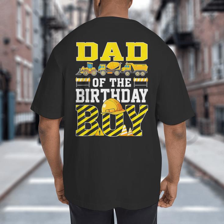 Dad Of The Birthday Boy Construction Truck Big And Tall Men's T-Shirt Back Print