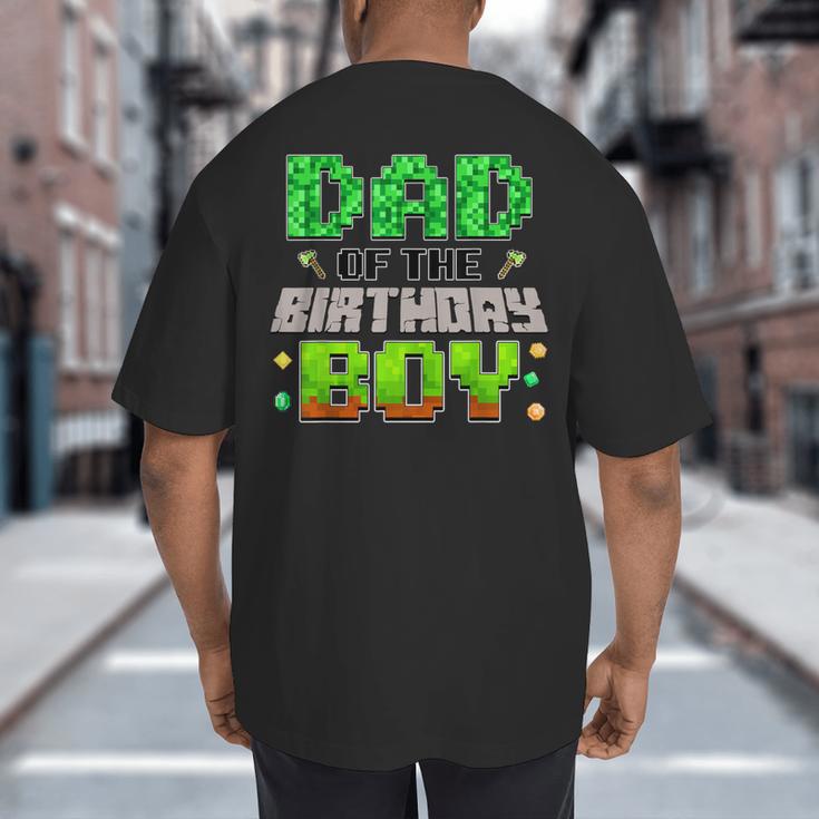 Dad Of The Birthday Boy Family Gaming Pixel Birthday Party Big And Tall Men's T-Shirt Back Print
