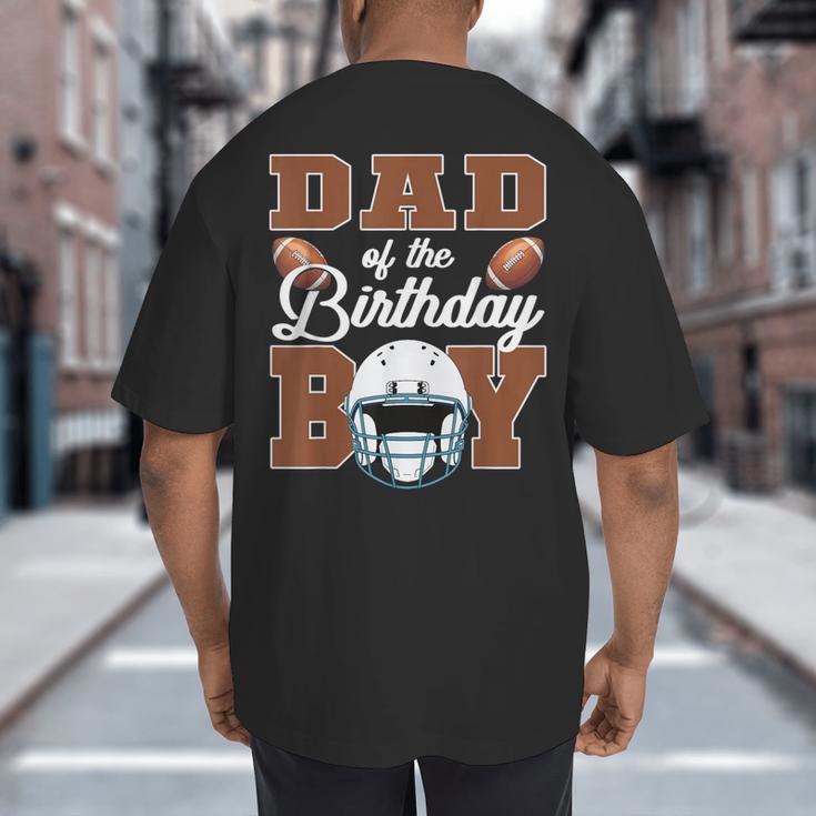 Dad Of The Birthday Boy Football Party Family Matching Big And Tall Men's T-Shirt Back Print