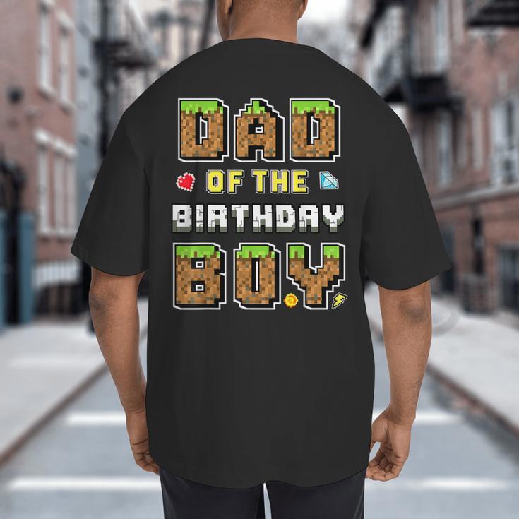 Dad Of The Birthday Boy Gamer Pixel Birthday Party Matching Big And Tall Men's T-Shirt Back Print