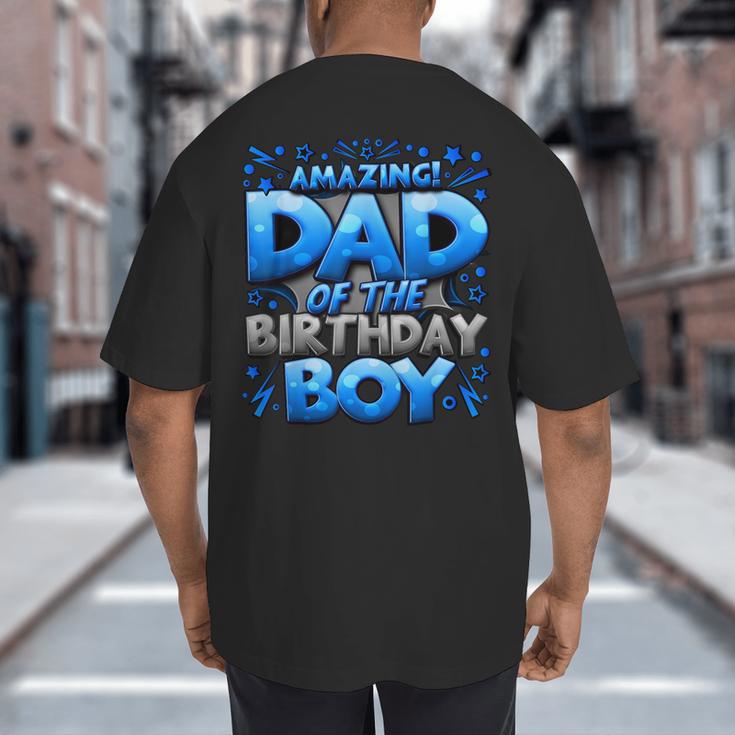 Dad Of The Birthday Boy Matching Family Father Big And Tall Men's T-Shirt Back Print