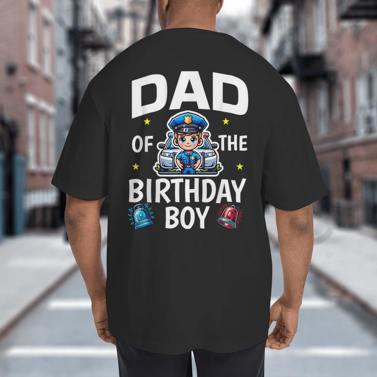 Dad Of The Birthday Boy Police Car Policeman Police Officer Big And Tall Men's T-Shirt Back Print