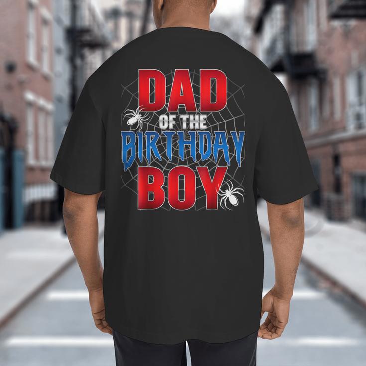 Dad Of The Birthday Boy Spider Web Birthday Party Matching Big And Tall Men's T-Shirt Back Print Dad Of The Birthday Boy Spider Web Birthday Party Matching Big And Tall Men's T-Shirt Back Print