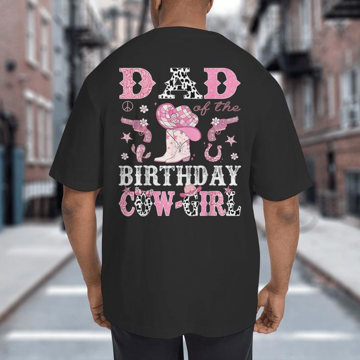 Dad Of The Birthday Cowgirl Pink Disco Rodeo Western Big And Tall Men's T-Shirt Back Print