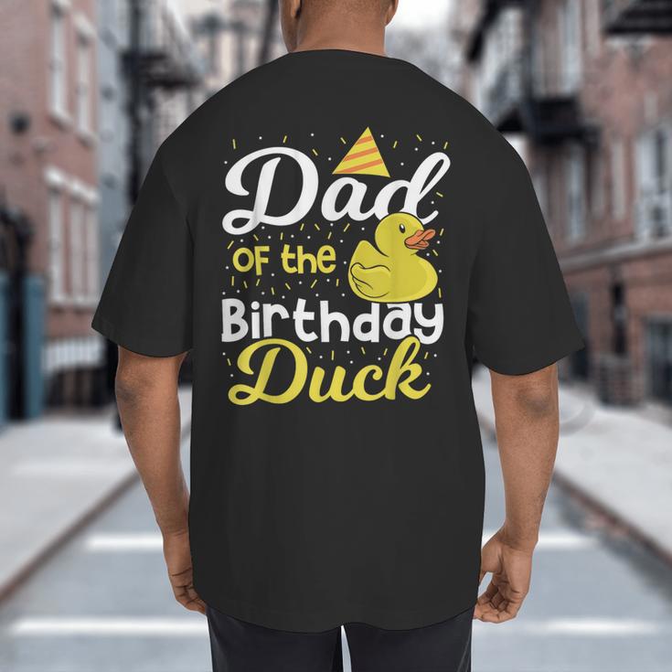 Dad Of The Birthday Duck Boy Rubber Duck Birthday Girl Big And Tall Men's T-Shirt Back Print