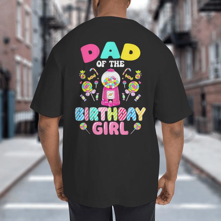 Dad Of The Birthday Girl Candy Family Bday Party Big And Tall Men's T-Shirt Back Print