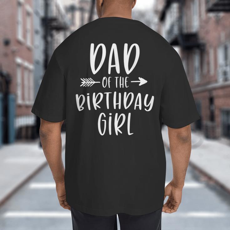 Dad Of The Birthday Girl Daddy & Daughter Bday Party Father Big And Tall Men's T-Shirt Back Print Dad Of The Birthday Girl Daddy & Daughter Bday Party Father Big And Tall Men's T-Shirt Back Print