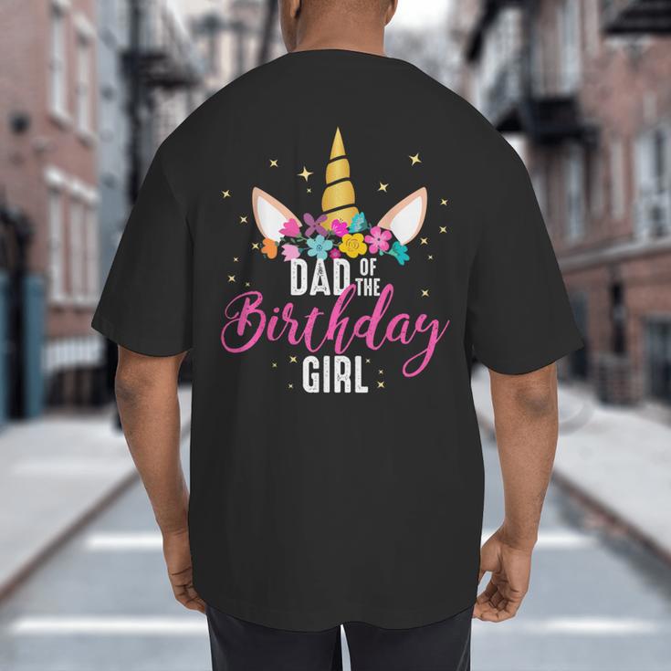 Dad Of The Birthday Girl Father Unicorn Birthday Small Big And Tall Men's T-Shirt Back Print