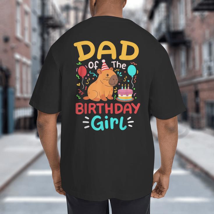 Dad Of The Birthday Girl Kids Cute Capybara Bday Family Big And Tall Men's T-Shirt Back Print